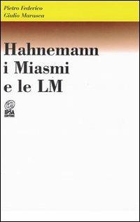 Hahnemann, i miasmi e le LM - Pietro Federico,Giulio Marasca - copertina