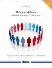 Dolore è malattia. Diagnosi. Trattamento. Prevenzione. Con CD-ROM - Orlando Guerrini - copertina