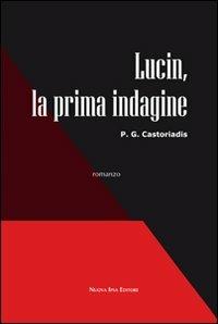 Lucin, la prima indagine - P. G. Castoriadis - copertina