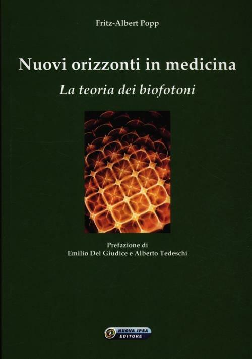 Nuovi orizzonti in medicina. La teoria dei biofotoni - Fritz-Albert Popp - copertina