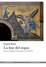 La fine del regno dalla morte di Ruggero II alla conquista sveva (1154-1194)