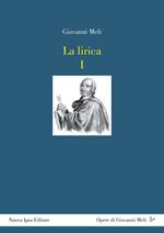 La lirica. Testo siciliano a fronte. Vol. 1: Odi, sonetti e canzunetti.