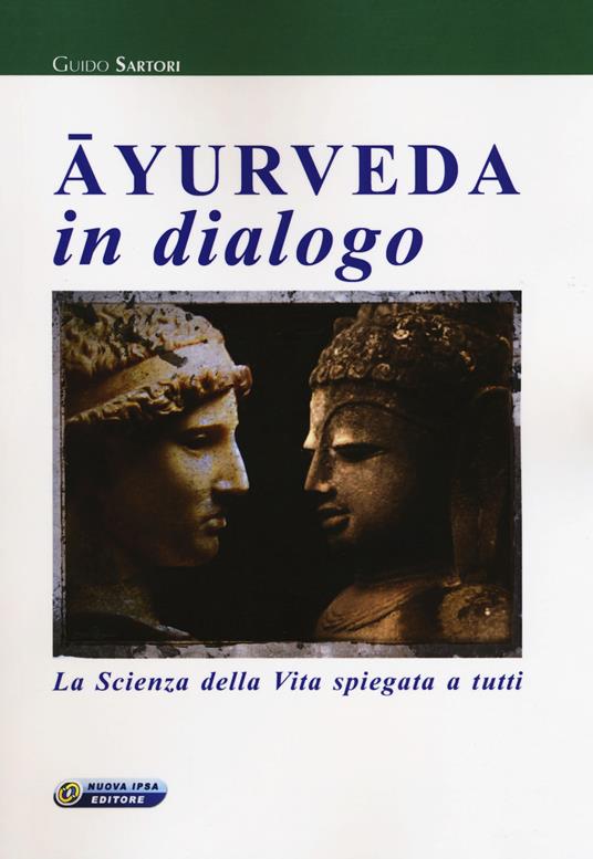 Ayurveda in dialogo. La scienza della vita spiegata a tutti - Guido Sartori - copertina