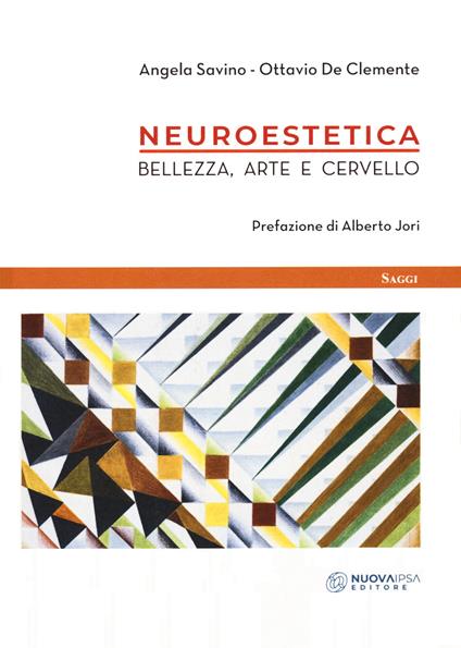 Neuroestetica. Bellezza, arte e cervello - Angela Savino,Ottavio De Clemente - copertina