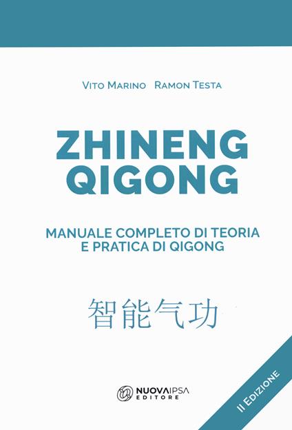 Zhineng Qigong. Manuale completo di teoria e pratica di Qigong - Vito Marino,Ramon Testa - copertina