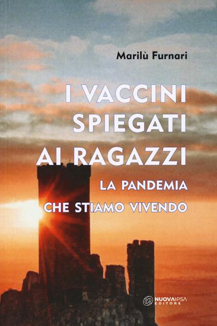 I vaccini spiegati ai ragazzi. La pandemia che stiamo vivendo - Marilù Furnari - copertina