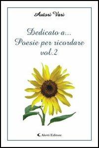 Dedicato a... Poesie per ricordare. Vol. 2 - copertina