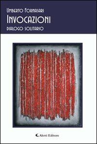 Invocazioni. Dialogo solitario - Umberto Fornasari - copertina