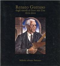 Renato Guttuso dagli esordi al Gott mit Uns (1924-1944) - copertina