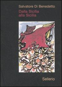 Dalla Sicilia alla Sicilia - Salvatore Di Benedetto - copertina