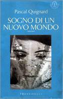 Sogno di un nuovo mondo - Pascal Quignard - copertina