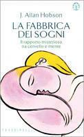 La fabbrica dei sogni - J. Allan Hobson - copertina