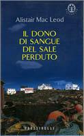 Il dono di sangue del sale perduto - Alistair MacLeod - 2