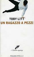 Un ragazzo a pezzi - Toby Litt - copertina