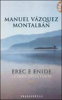 Erec e Enide. La gioia della corte - Manuel Vázquez Montalbán - copertina