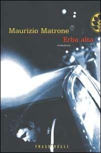 Erba alta - Maurizio Matrone - copertina