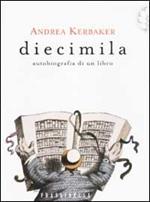 Diecimila. Autobiografia di un libro