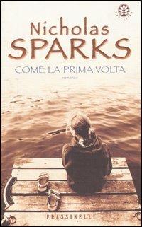 Come la prima volta - Nicholas Sparks - copertina