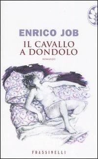 Il cavallo a dondolo - Enrico Job - copertina