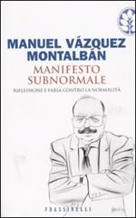 Manifesto subnormale. Riflessione e farsa contro la normalità