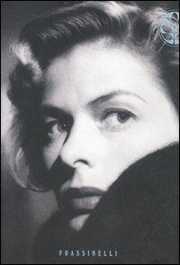 Ingrid Bergman - Charlotte Chandler - 3