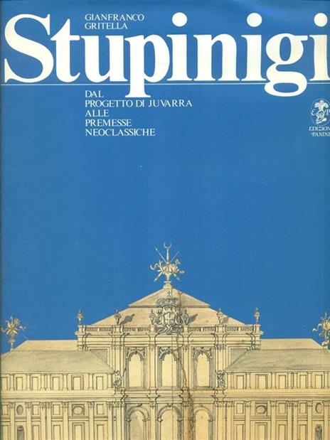 Stupinigi. Dal progetto di Juvara alle premesse neoclassiche - Gianfranco Gritella - copertina