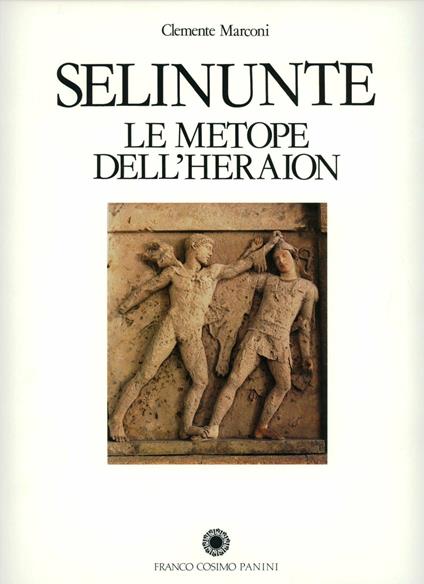 Selinunte. Le metope dell'Heraion - Clemente Marconi - copertina