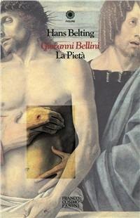 Giovanni Bellini. La pietà - Hans Belting - copertina
