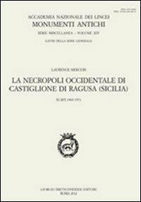 La necropoli occidentale di Castiglione di Ragusa (Sicilia). Scavi 1969-1972. Ediz. multilingue - Laurence Mercuri - copertina