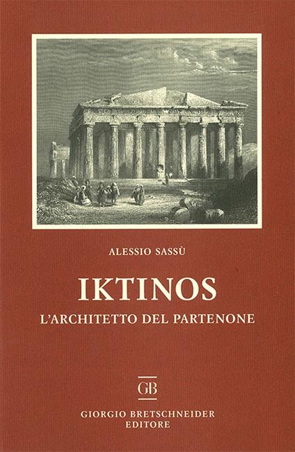 Iktinos. L'architetto del Partenone - Alessio Sassù - copertina