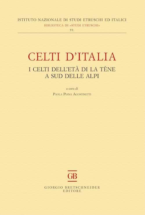 Celti d'Italia. I celti dell'età di La Tène a sud delle Alpi - copertina