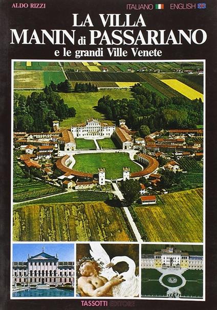 La villa Manin di Passariano e le grandi Ville venete. Ediz. italiana e inglese - Aldo Rizzi - copertina