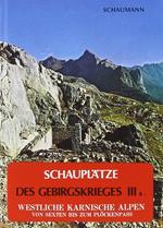 Schauplätze des Gebirgskrieges 1915-17. Vol. 3/1: Westliche Karnische Alpen