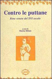 Contro le puttane. Rime venete del XVI secolo - Marisa Milani - copertina