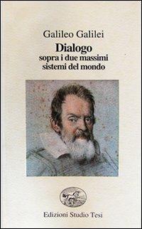 Dialogo sopra i due massimi sistemi del mondo - Galileo Galilei - copertina