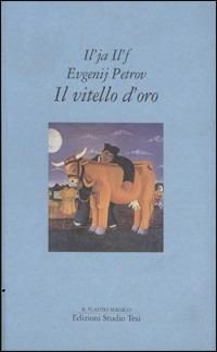 Il vitello d'oro - Il'Jà Il'f,Evgenij Petrov - copertina