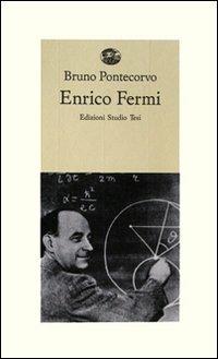 Enrico Fermi. Ricordi di allievi e amici - Bruno Pontecorvo - copertina
