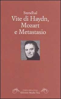 Vite di Haydn, Mozart e Metastasio - Stendhal - copertina