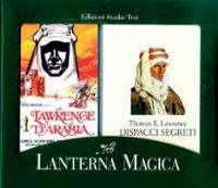 Dispacci segreti. Con videocassetta: «Lawrence d'Arabia» di David Lean - Thomas Edward Lawrence - copertina