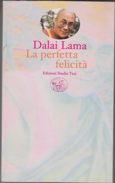 La perfetta felicità. Una guida pratica alle fasi di meditazione - Gyatso Tenzin (Dalai Lama) - 4