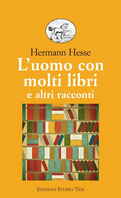 L' uomo con molti libri e altri racconti - Hermann Hesse,Francesca Brunetta - ebook