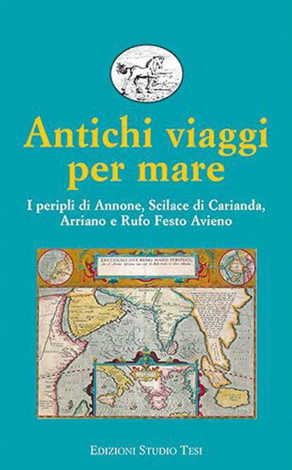 Antichi viaggi per mare. I peripli di Annone, Scilace di Carianda, Arriano e Rufo Festo Avieno - copertina