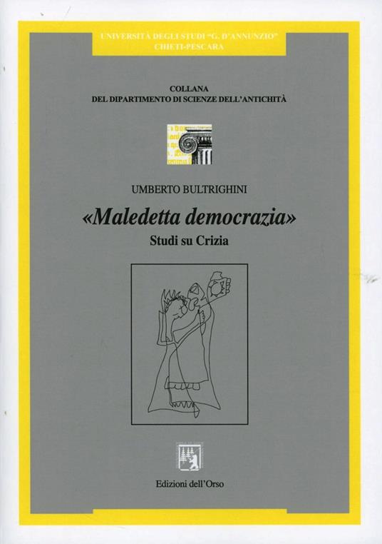 Maledetta democrazia. Studi su Crizia - Umberto Bultrighini - copertina