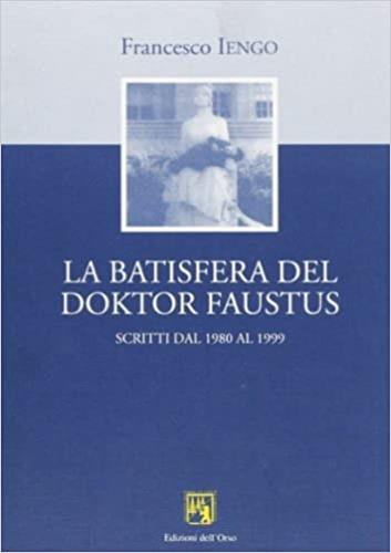 La batisfera del doktor Faustus. Scritti dal 1980 al 1999 - Francesco Iengo - copertina