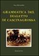 Grammatica del dialetto di Cascinagrossa