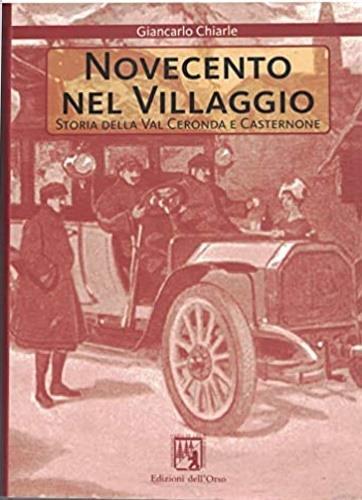 Novecento nel villaggio. Storia della Val Ceronda e Casternone - Giancarlo Chiarle - copertina