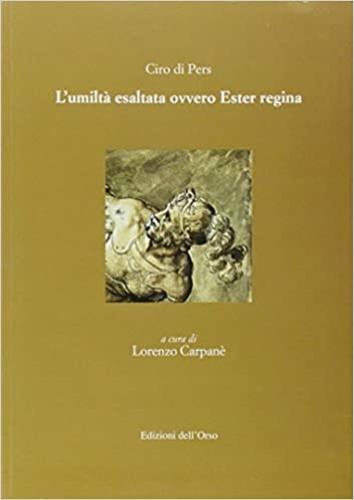 L' umiltà esaltata ovvero Ester regina - Ciro di Pers - copertina