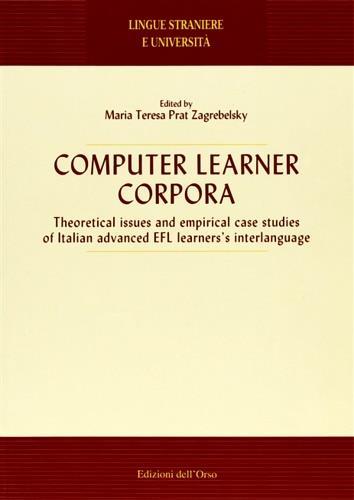 Computer Learner Corpora. Theoretical issues and empirical case studies of italian advanced EFL learners interlanguage - M. Teresa Prat Zagrebelsky - 3