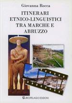 Itinerari etnico-linguistici tra Marche e Abruzzo