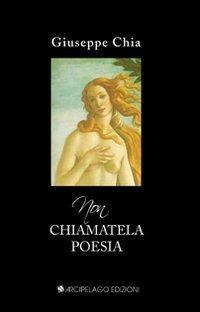 Non chiamatela poesia - Giuseppe Chia - copertina